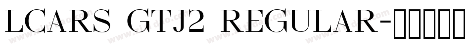 LCARS GTJ2 Regular字体转换